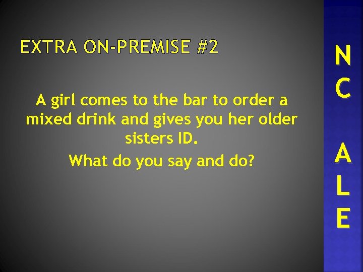 EXTRA ON-PREMISE #2 A girl comes to the bar to order a mixed drink
