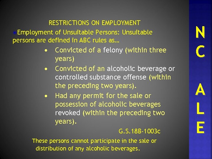 RESTRICTIONS ON EMPLOYMENT Employment of Unsuitable Persons: Unsuitable persons are defined in ABC rules