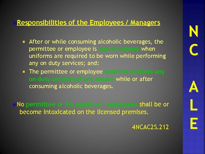  Responsibilities of the Employees / Managers N C No A L E After