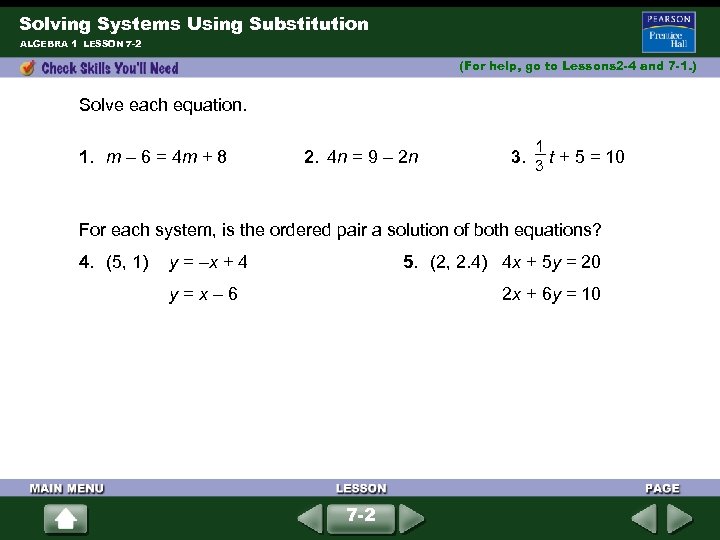 Solving Systems Using Substitution ALGEBRA 1 LESSON 7 -2 (For help, go to Lessons