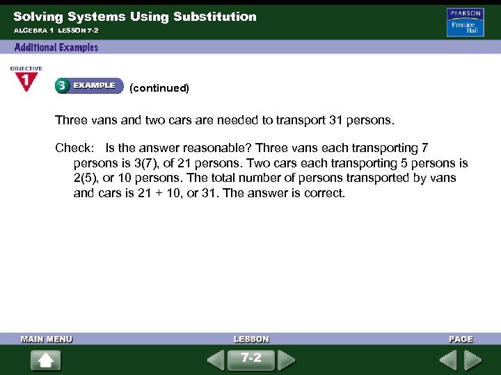 Solving Systems Using Substitution ALGEBRA 1 LESSON 7 -2 (continued) Three vans and two