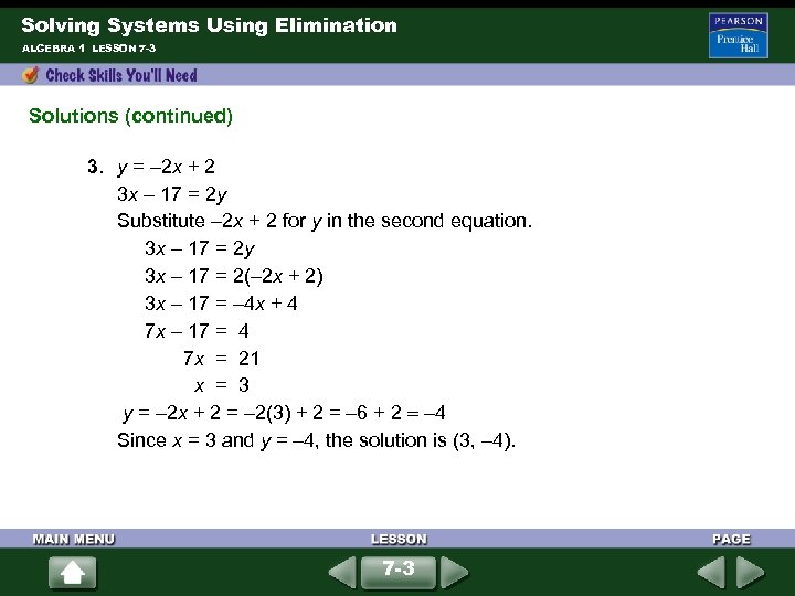 Solving Systems Using Elimination ALGEBRA 1 LESSON 7 -3 Solutions (continued) 3. y =