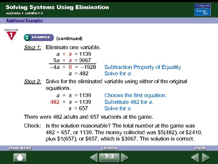 Solving Systems Using Elimination ALGEBRA 1 LESSON 7 -3 (continued) Step 1: Eliminate one