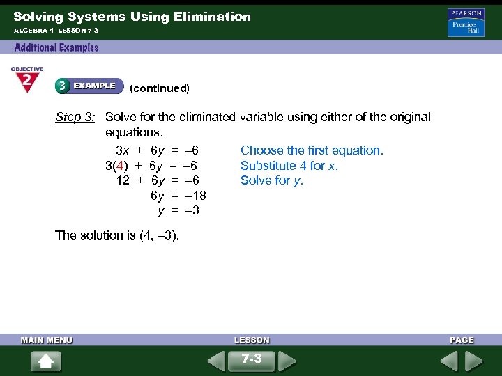 Solving Systems Using Elimination ALGEBRA 1 LESSON 7 -3 (continued) Step 3: Solve for