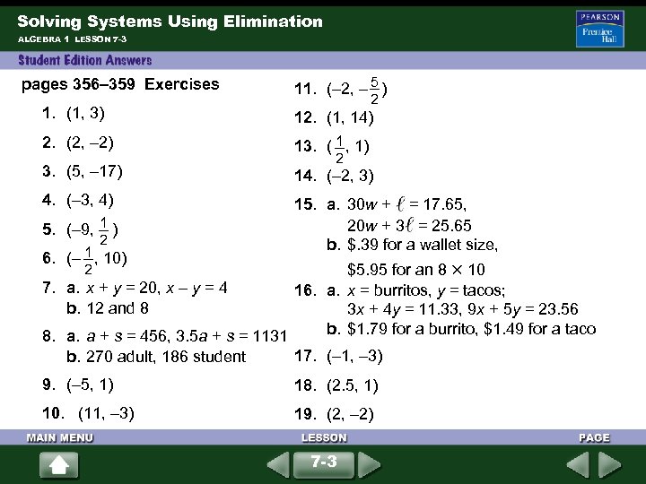 Solving Systems Using Elimination ALGEBRA 1 LESSON 7 -3 pages 356– 359 Exercises 5