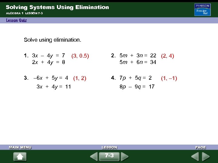 Solving Systems Using Elimination ALGEBRA 1 LESSON 7 -3 Solve using elimination. 1. 3