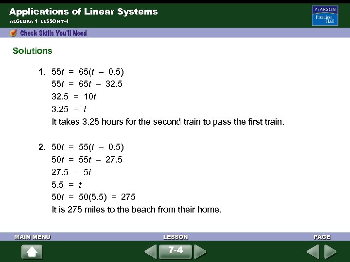 Applications of Linear Systems ALGEBRA 1 LESSON 7 -4 Solutions 1. 55 t =