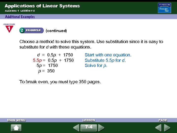 Applications of Linear Systems ALGEBRA 1 LESSON 7 -4 (continued) Choose a method to