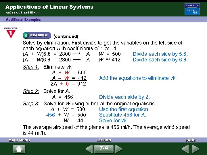 Applications of Linear Systems ALGEBRA 1 LESSON 7 -4 (continued) Solve by elimination. First