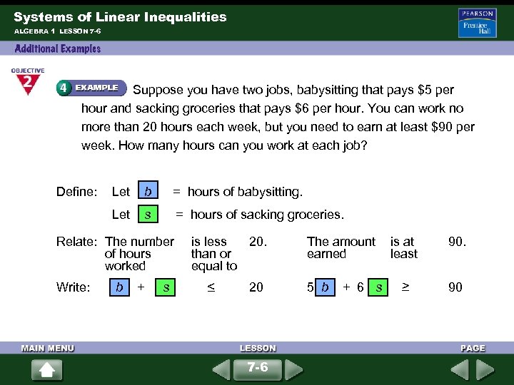 Systems of Linear Inequalities ALGEBRA 1 LESSON 7 -6 Suppose you have two jobs,