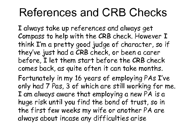 References and CRB Checks I always take up references and always get Compass to