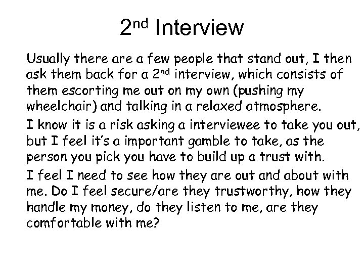 nd 2 Interview Usually there a few people that stand out, I then ask