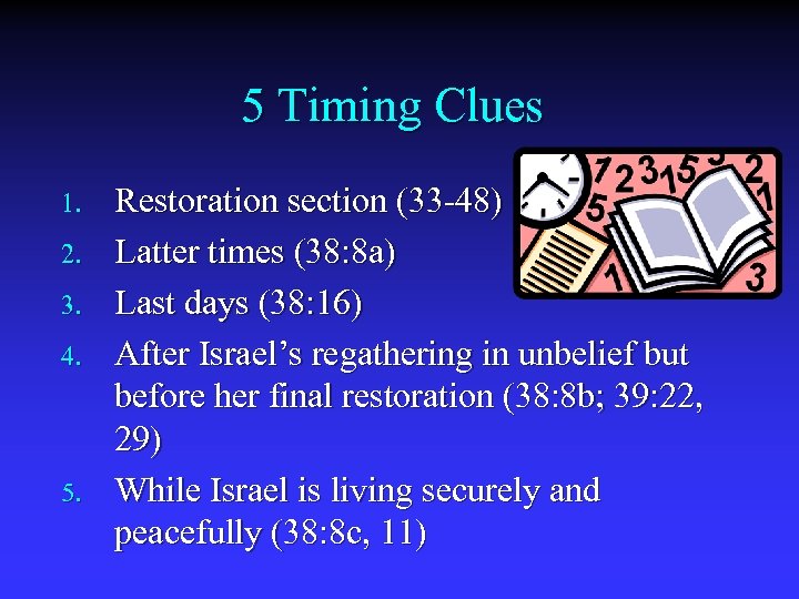 5 Timing Clues 1. 2. 3. 4. 5. Restoration section (33 -48) Latter times