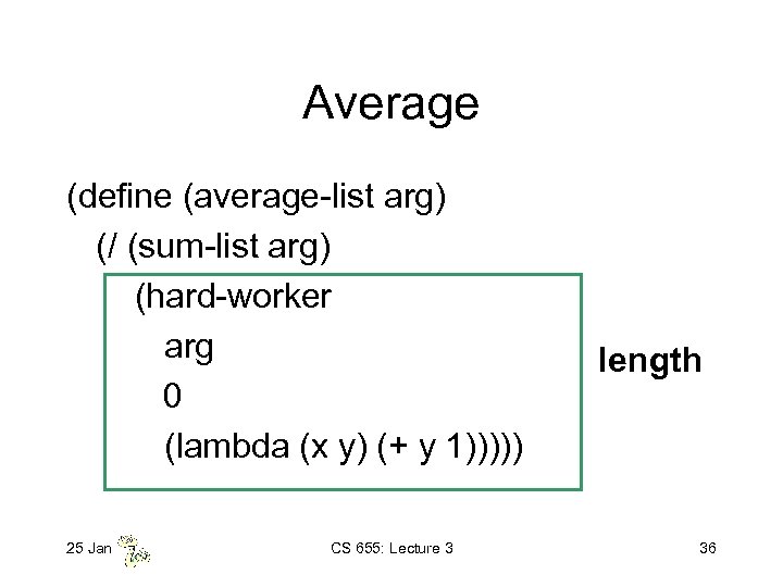 Average (define (average-list arg) (/ (sum-list arg) (hard-worker arg 0 (lambda (x y) (+