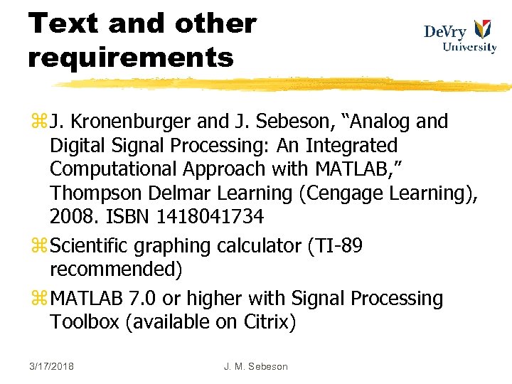 Text and other requirements z J. Kronenburger and J. Sebeson, “Analog and Digital Signal