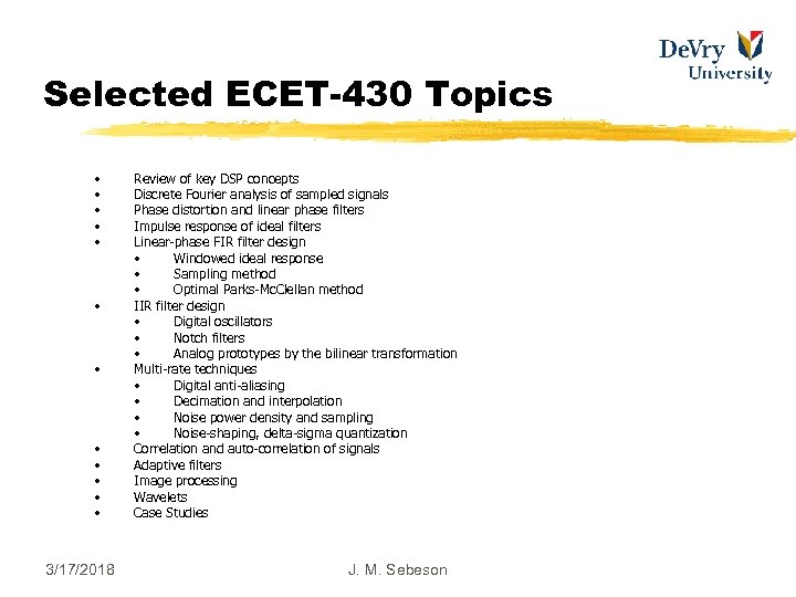 Selected ECET-430 Topics • • • 3/17/2018 Review of key DSP concepts Discrete Fourier