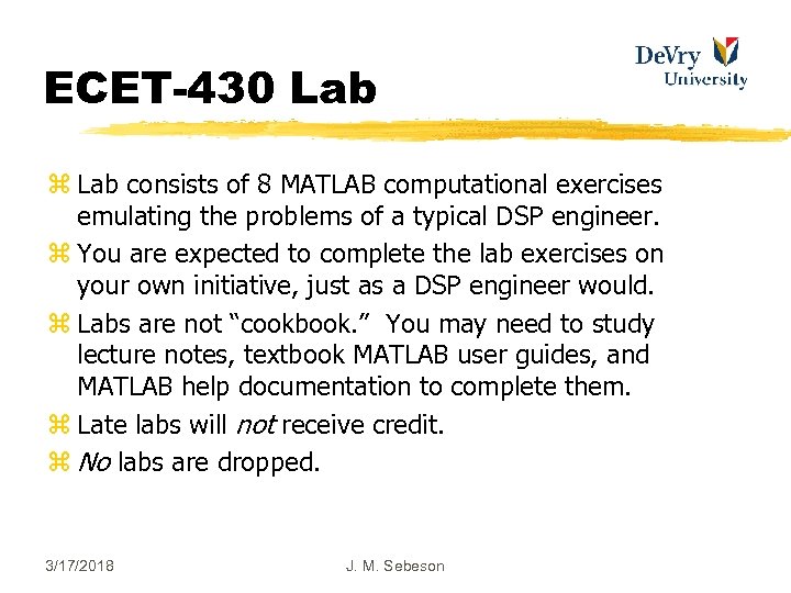 ECET-430 Lab z Lab consists of 8 MATLAB computational exercises emulating the problems of