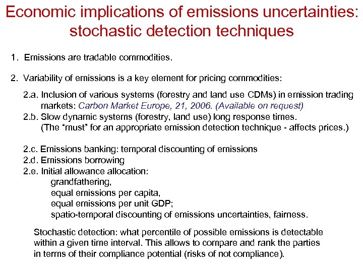 Economic implications of emissions uncertainties: stochastic detection techniques 1. Emissions are tradable commodities. 2.