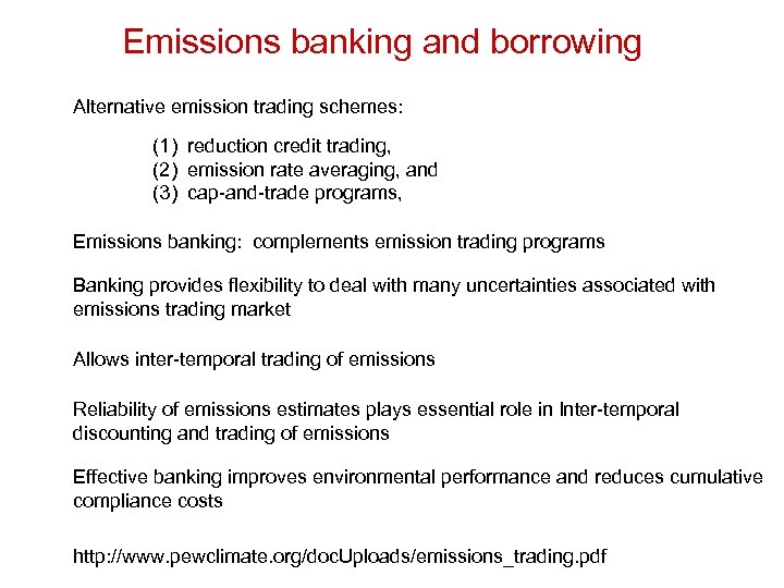 Emissions banking and borrowing Alternative emission trading schemes: (1) reduction credit trading, (2) emission