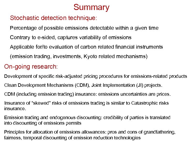 Summary Stochastic detection technique: Percentage of possible emissions detectable within a given time Contrary