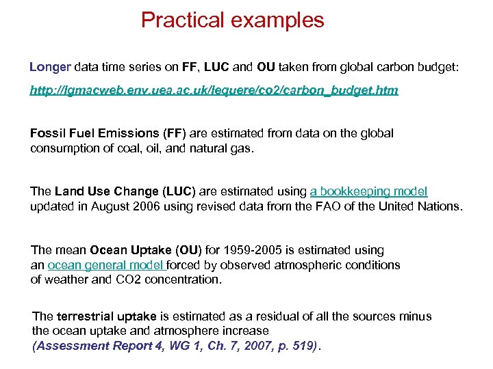 Practical examples Longer data time series on FF, LUC and OU taken from global