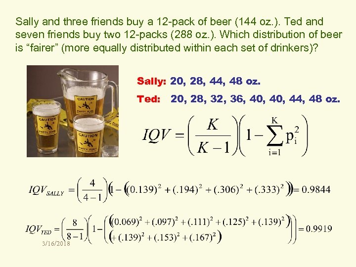 Sally and three friends buy a 12 -pack of beer (144 oz. ). Ted