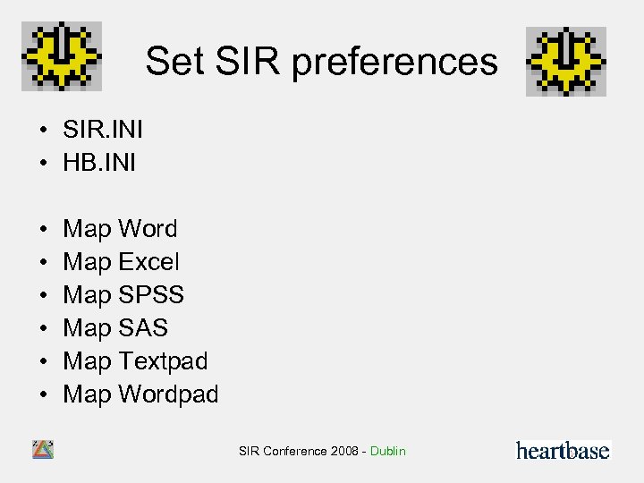 Set SIR preferences • SIR. INI • HB. INI • • • Map Word