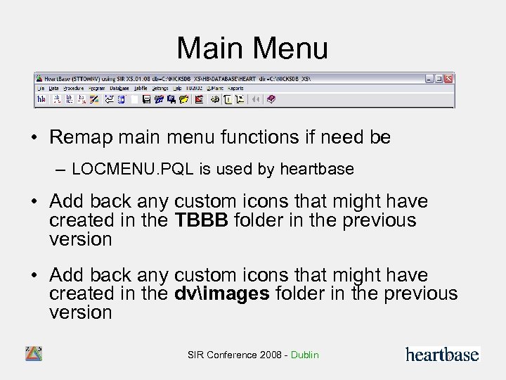 Main Menu • Remap main menu functions if need be – LOCMENU. PQL is