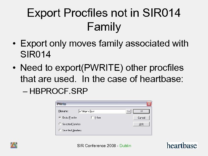 Export Procfiles not in SIR 014 Family • Export only moves family associated with