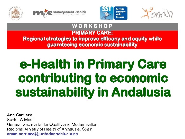 WORKSHOP PRIMARY CARE: Regional strategies to improve efficacy and equity while guarateeing economic sustainability