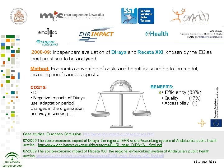 2008 -09: Independent evaluation of Diraya and Receta XXI chosen by the EC as