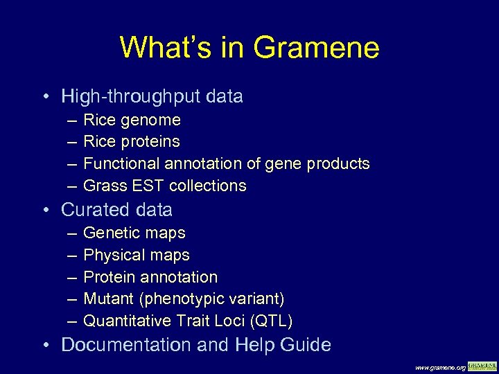 What’s in Gramene • High-throughput data – – Rice genome Rice proteins Functional annotation