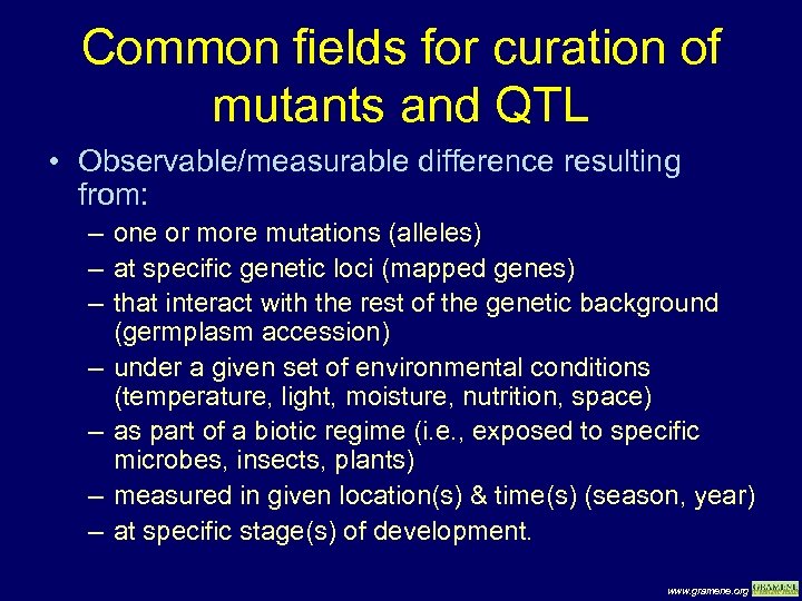 Common fields for curation of mutants and QTL • Observable/measurable difference resulting from: –