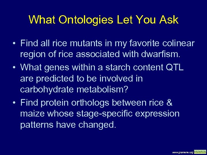 What Ontologies Let You Ask • Find all rice mutants in my favorite colinear