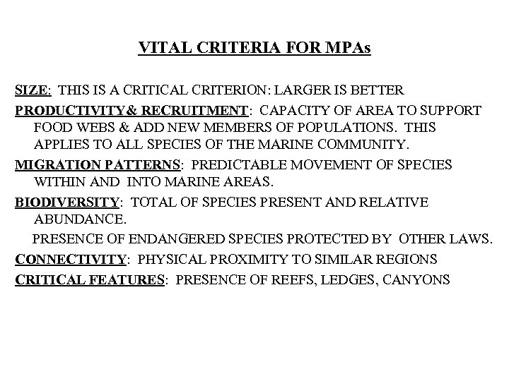 VITAL CRITERIA FOR MPAs SIZE: THIS IS A CRITICAL CRITERION: LARGER IS BETTER PRODUCTIVITY&