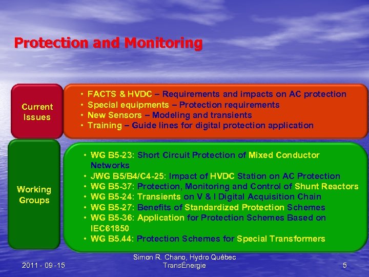 Protection and Monitoring Current Issues Working Groups 2011 - 09 -15 • • FACTS