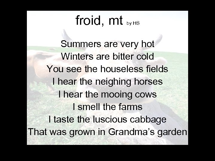 froid, mt by HS Summers are very hot Winters are bitter cold You see