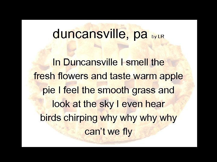 duncansville, pa by LR In Duncansville I smell the fresh flowers and taste warm