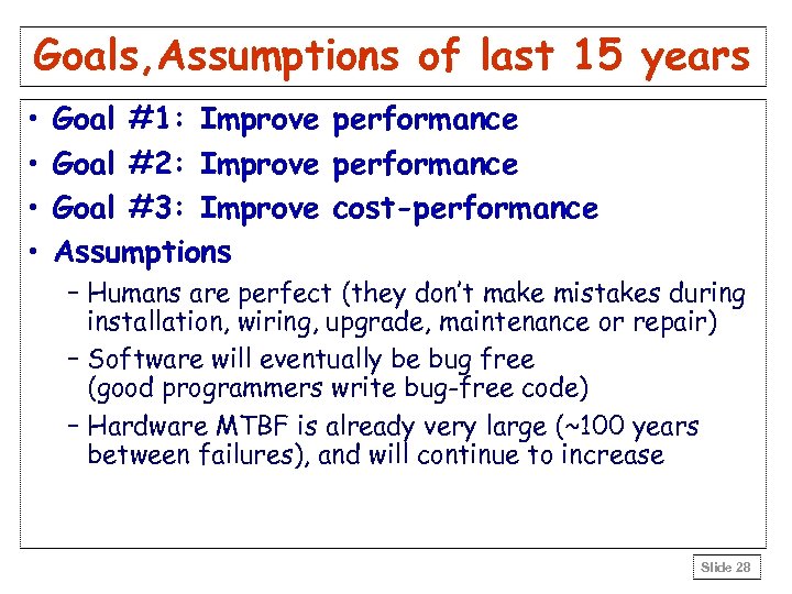 Goals, Assumptions of last 15 years • • Goal #1: Improve performance Goal #2: