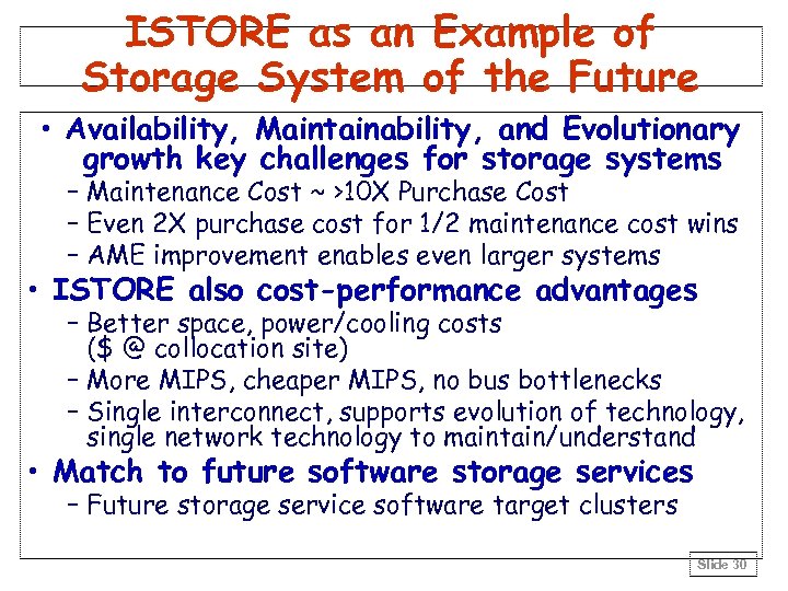 ISTORE as an Example of Storage System of the Future • Availability, Maintainability, and