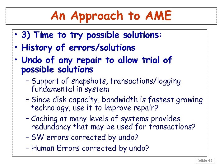 An Approach to AME • 3) Time to try possible solutions: • History of