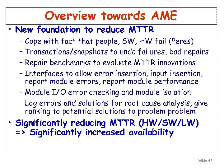 Overview towards AME • New foundation to reduce MTTR – Cope with fact that