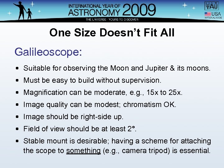 One Size Doesn’t Fit All Galileoscope: • Suitable for observing the Moon and Jupiter
