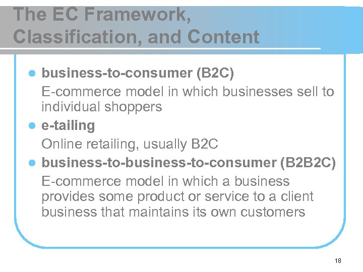The EC Framework, Classification, and Content business-to-consumer (B 2 C) E-commerce model in which
