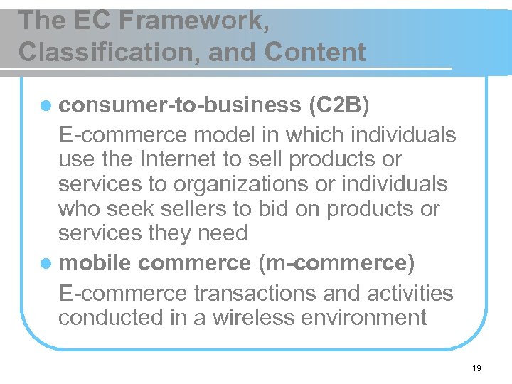 The EC Framework, Classification, and Content l consumer-to-business (C 2 B) E-commerce model in