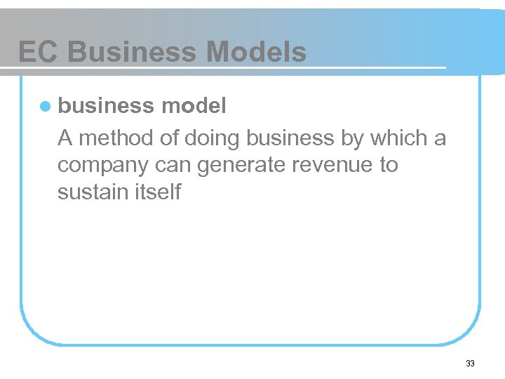 EC Business Models l business model A method of doing business by which a