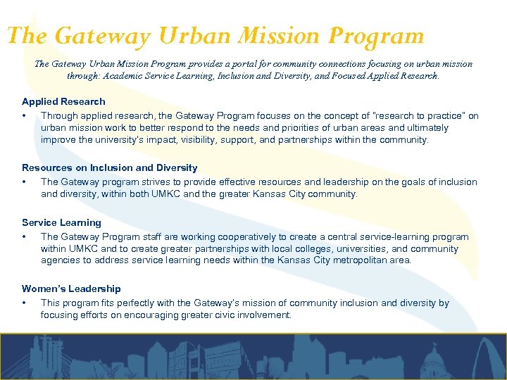 The Gateway Urban Mission Program provides a portal for community connections focusing on urban