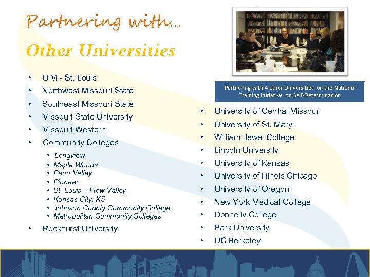 Partnering with… Other Universities • U M - St. Louis • Northwest Missouri State