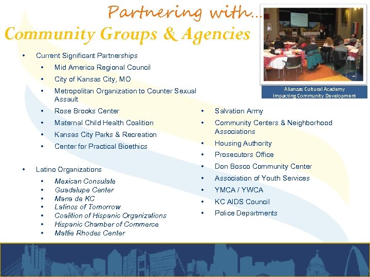 Partnering with… Community Groups & Agencies • Current Significant Partnerships • • City of