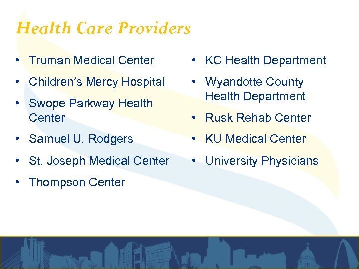 Health Care Providers • Truman Medical Center • KC Health Department • Children’s Mercy